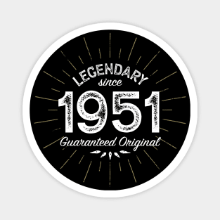 70th Birthday Gift - Legendary since 1951 - Guaranteed Original Magnet